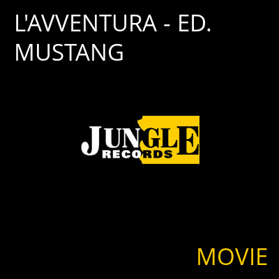 L'AVVENTURA - ED. MUSTANG MOVIE