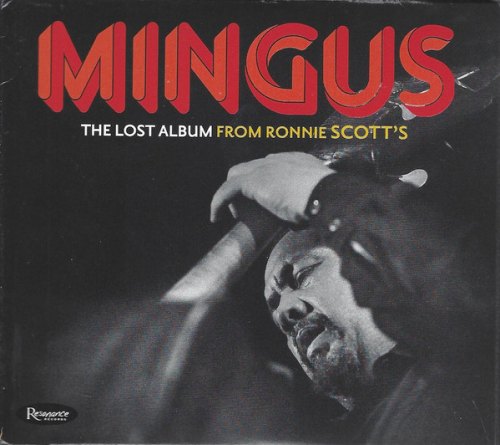THE LOST ALBUM FROM RONNIE SCOTT'S (3 CD) CHARLES MINGUS (3 CD)