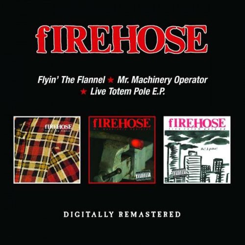 FLYIN THE FLANNEL / MR MACHINERY OPERATOR / LIVE (2 CD) FIREHOSE