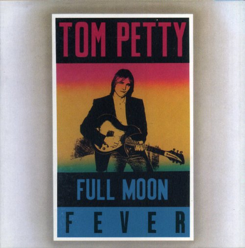 FULL MOON FEVER TOM PETTY & THE HEARTBREAKERS