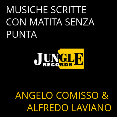 MUSICHE SCRITTE CON MATITA SENZA PUNTA ANGELO COMISSO & ALFREDO LAVIANO