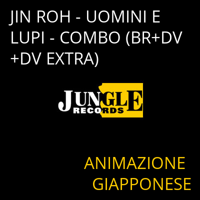 JIN ROH - UOMINI E LUPI - COMBO (BR+DV+DV EXTRA) ANIMAZIONE GIAPPONESE