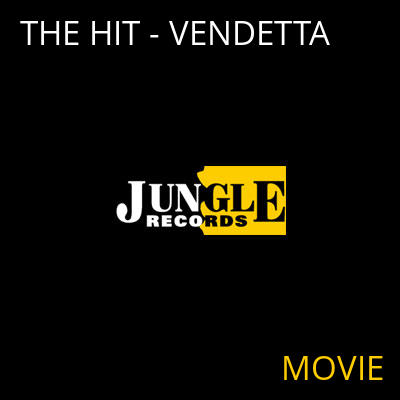 THE HIT - VENDETTA MOVIE