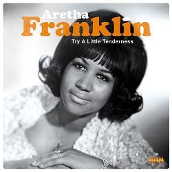 TRY A LITTLE  TENDERNESS ARETHA FRANKLIN