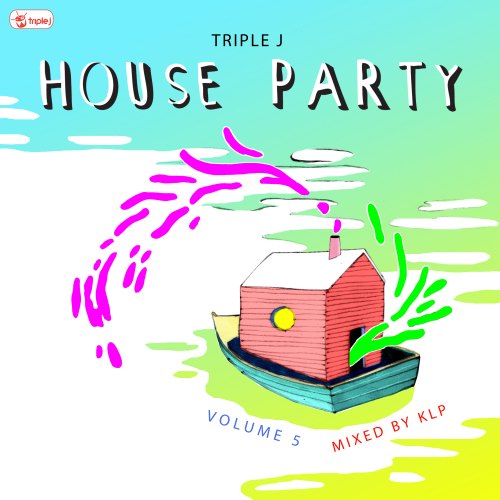 TRIPLE J HOUSE PARTY V.5 VARIOUS ARTISTS