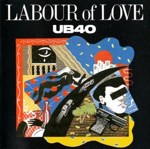 LABOUR OF LOVE UB 40