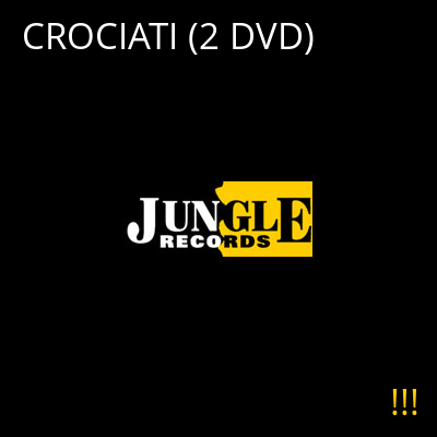 CROCIATI (2 DVD) !!!
