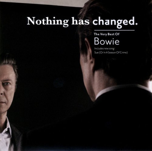 NOTHING HAS CHANGED DAVID BOWIE