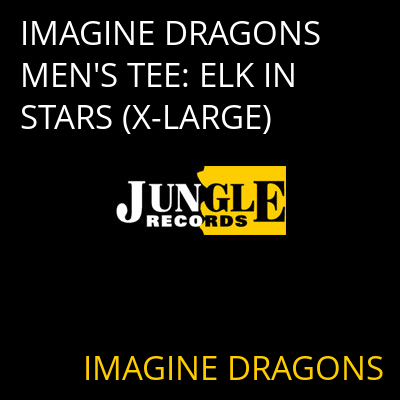 IMAGINE DRAGONS MEN'S TEE: ELK IN STARS (X-LARGE) IMAGINE DRAGONS