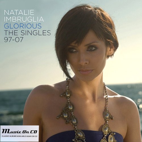 GLORIOUS: SINGLES 97-07 (IMPORT) NATALIE IMBRUGLIA