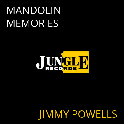 MANDOLIN MEMORIES JIMMY POWELLS