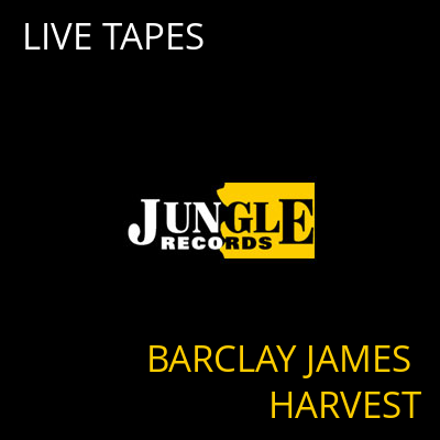 LIVE TAPES BARCLAY JAMES HARVEST