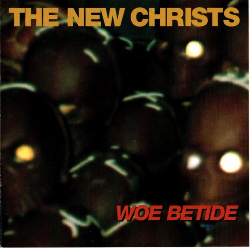 WOE BETIDE NEW CHRISTS