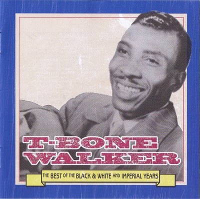 THE BEST OF THE BLACK AND WHITE & IMPERIAL YEARS T-BONE WALKER