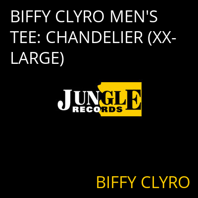 BIFFY CLYRO MEN'S TEE: CHANDELIER (XX-LARGE) BIFFY CLYRO