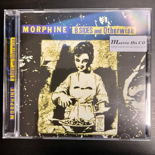 B-SIDES AND OTHERWISE MORPHINE
