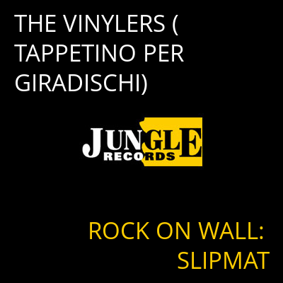 THE VINYLERS (TAPPETINO PER GIRADISCHI) ROCK ON WALL: SLIPMAT