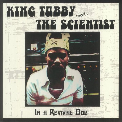 IN A REVIVAL DUB KING TUBBY MEETS SCIENT