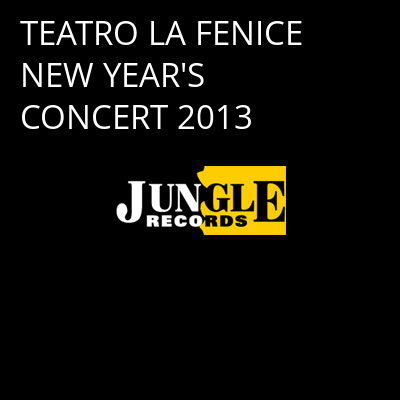 TEATRO LA FENICE NEW YEAR'S CONCERT 2013 -