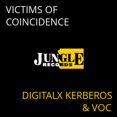 VICTIMS OF COINCIDENCE DIGITALX KERBEROS & VOC