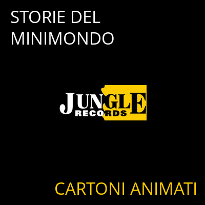 STORIE DEL MINIMONDO CARTONI ANIMATI
