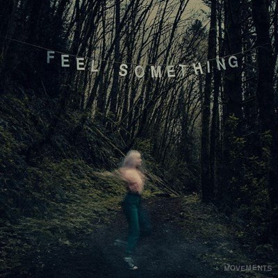 FEEL SOMETHING MOVEMENTS