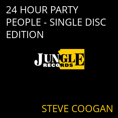 24 HOUR PARTY PEOPLE - SINGLE DISC EDITION STEVE COOGAN