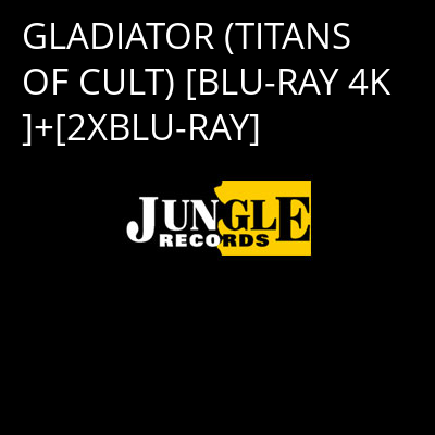 GLADIATOR (TITANS OF CULT) [BLU-RAY 4K]+[2XBLU-RAY] -