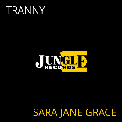 TRANNY SARA JANE GRACE