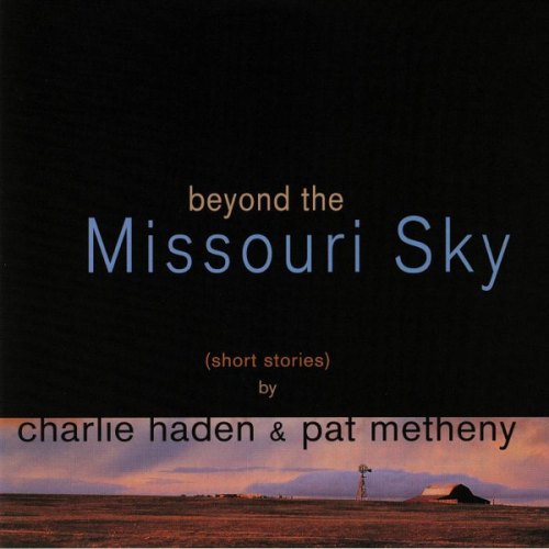 BEYOND THE MISSOURI SKY CHARLIE HADEN / PAT METHENY