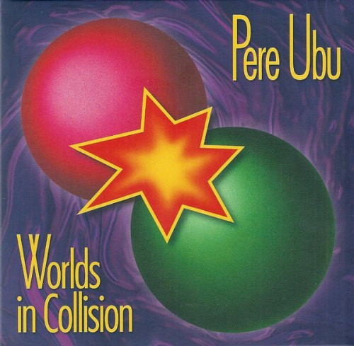 WORLDS IN COLLISION PERE UBU