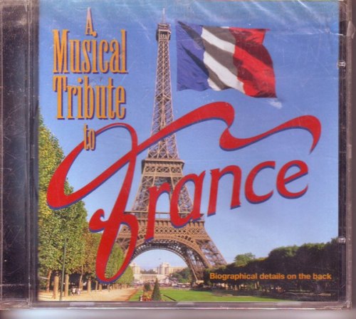 A MUSICAL TRIBUTE TO FRANCE VARIOUS ARTISTS