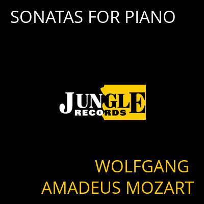 SONATAS FOR PIANO WOLFGANG AMADEUS MOZART
