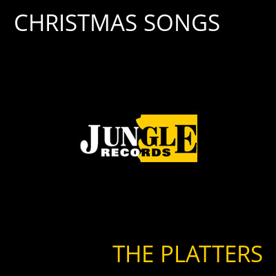 CHRISTMAS SONGS THE PLATTERS