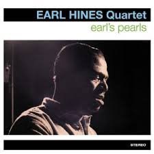 EARL HINES QUARTET - EARL'S PEARLS EARL HINES