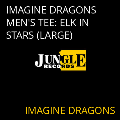 IMAGINE DRAGONS MEN'S TEE: ELK IN STARS (LARGE) IMAGINE DRAGONS