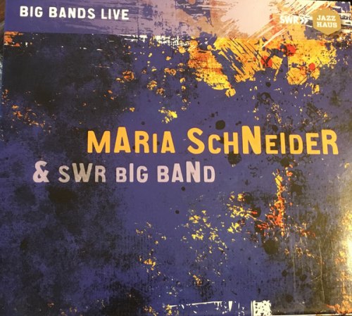 BIG BANDS LIVE MARIA SCHNEIDER & SWR BIG BAND