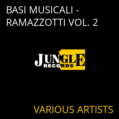 BASI MUSICALI - RAMAZZOTTI VOL. 2 VARIOUS ARTISTS