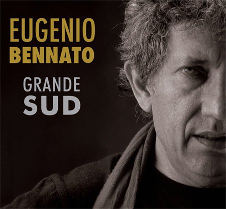 GRANDE SUD EUGENIO BENNATO