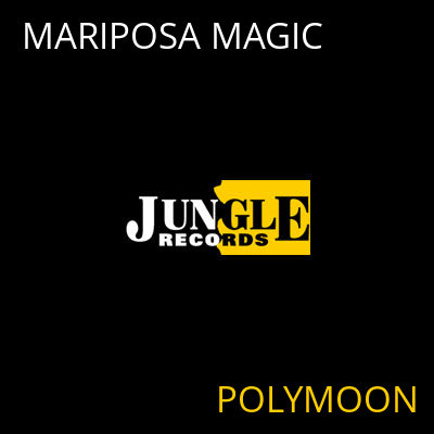MARIPOSA MAGIC POLYMOON