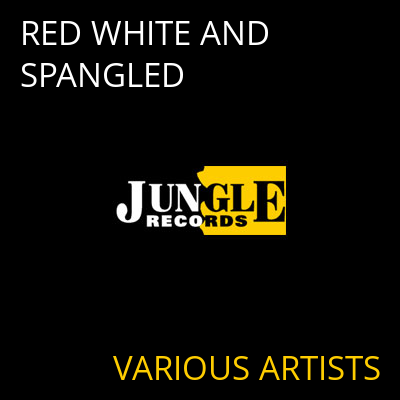 RED WHITE AND SPANGLED VARIOUS ARTISTS