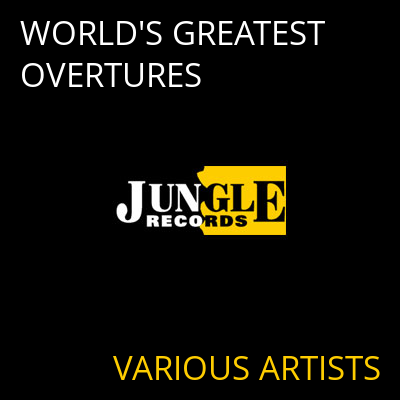 WORLD'S GREATEST OVERTURES VARIOUS ARTISTS
