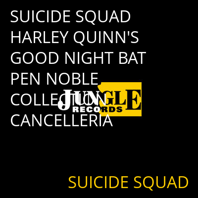 SUICIDE SQUAD HARLEY QUINN'S GOOD NIGHT BAT PEN NOBLE COLLECTION CANCELLERIA SUICIDE SQUAD
