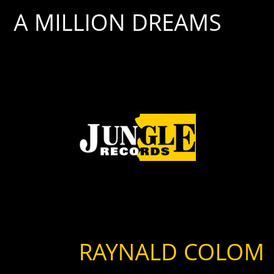 A MILLION DREAMS RAYNALD COLOM