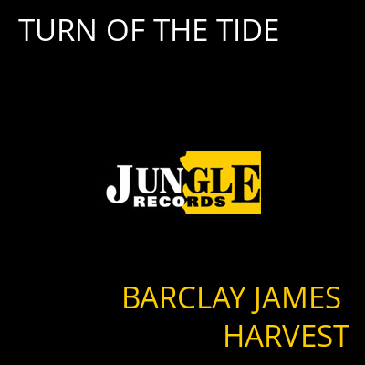 TURN OF THE TIDE BARCLAY JAMES HARVEST