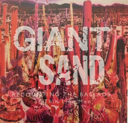 RECOUNTING THE BALLADS OF THIN LINE MEN GIANT SAND