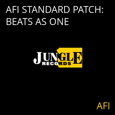 AFI STANDARD PATCH: BEATS AS ONE AFI