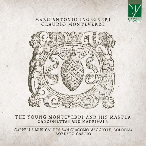 THE YOUNG MONTEVERDI AND HIS MASTER - CANZONETTAS AND MADRIGALS CAPELLA MUSICALE DI SAN GIACOMO MAGGIORE / CASCIO, ROBERTO