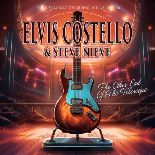 THE OTHER END OF THE TELESCOPE / RADIO BROADCAST ELVIS COSTELLO & STEVE NIEVE