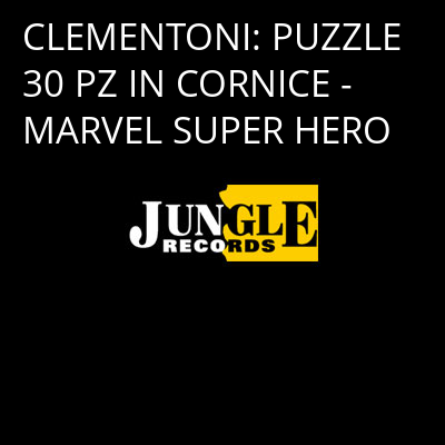 CLEMENTONI: PUZZLE 30 PZ IN CORNICE - MARVEL SUPER HERO -